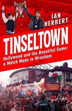 portada Tinseltown: Hollywood and the Beautiful Game - a Match Made in Wrexham