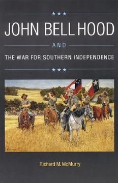 portada john bell hood and the war for southern independence (en Inglés)