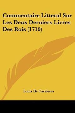 portada Commentaire Litteral Sur Les Deux Derniers Livres Des Rois (1716) (en Francés)