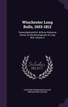 portada Winchester Long Rolls, 1653-1812: Transcribed and Ed. With an Historical Introd. On the Development of Long Roll, Volume 2 (en Inglés)