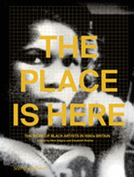 portada The Place is Here - the Work of Black Artists in 1980S Britain (Sternberg Press) 