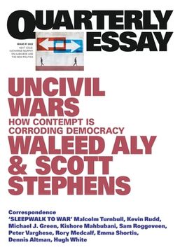 portada Uncivil Wars: How Contempt Is Corroding Democracy: Quarterly Essay 87 (in English)