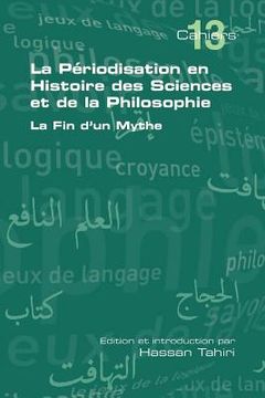 portada La Periodisation En Histoire Des Sciences Et de La Philosophie. La Fin D'Un Mythe (en Francés)
