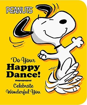portada Do Your Happy Dance!: Celebrate Wonderful You (Peanuts)