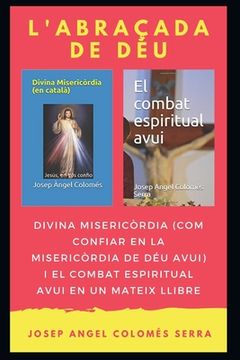 portada L'abraçada de Déu: Divina Misericòrdia i El combat espiritual avui en un mateix llibre (en Catalá)