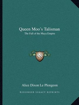 portada queen moo's talisman: the fall of the maya empire (in English)