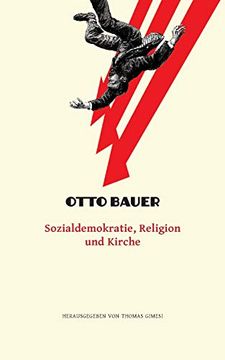 portada Sozialdemokratie, Religion und Kirche: Ein Beitrag zur Erläuterung des Linzer Programms: Volume 6 (Otto Bauer - Ausgewählte Schriften) (en Alemán)