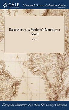 portada Rosabella: or, A Mothers's Marriage: a Novel; VOL. I