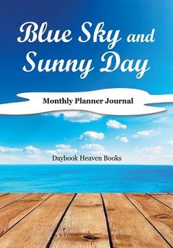 portada Blue Sky and Sunny Day, Monthly Planner Journal (en Inglés)