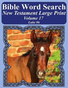 portada Bible Word Search New Testament Large Print Volume 17: Luke #6 (en Inglés)