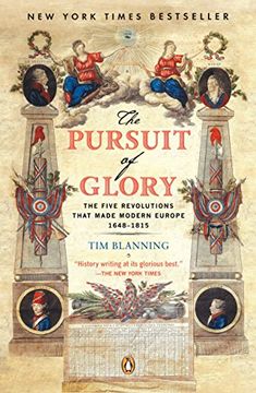 portada The Pursuit of Glory: The Five Revolutions That Made Modern Europe: 1648-1815 (The Penguin History of Europe) (en Inglés)