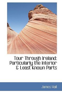 portada tour through ireland: particularly the interior & least known parts (en Inglés)