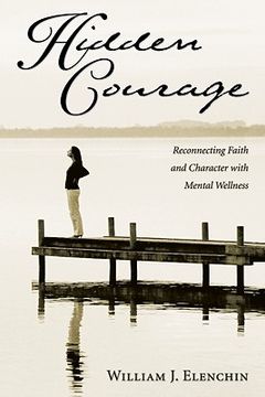 portada hidden courage: reconnecting faith and character with mental wellness