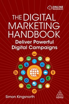 portada The Digital Marketing Handbook: Deliver Powerful Digital Campaigns (in English)