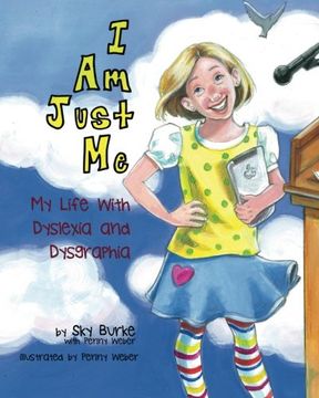 portada I Am Just Me: My Life With Dyslexia and Dysgraphia