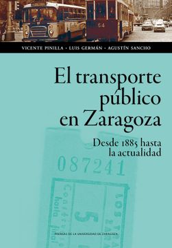 portada El Transporte Publico en Zaragoza: Desde 1885 Hasta la Actualidad