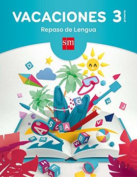 Cuaderno De Vacaciones: Repaso De Lengua, 3º Primaria (in Spanish)