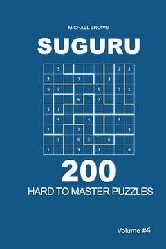 portada Suguru - 200 Hard to Master Puzzles 9x9 (Volume 4) (en Inglés)