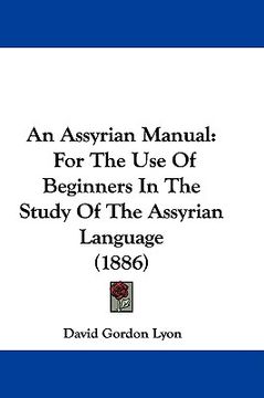 portada an assyrian manual: for the use of beginners in the study of the assyrian language (1886) (en Inglés)