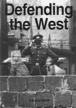 portada Defending the West: The United States Air Force and European Security 1946-1998 (en Inglés)