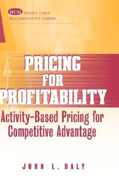 portada pricing for profitability: activity based pricing for competitive advantage (en Inglés)