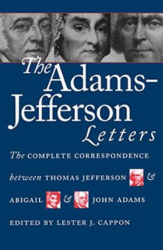 portada The Adams-Jefferson Letters: The Complete Correspondence Between Thomas Jefferson and Abigail and John Adams (in English)