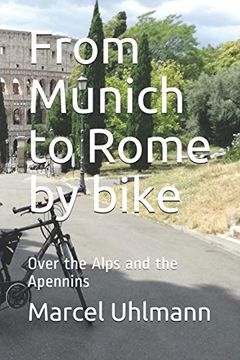 portada From Munich to Rome by Bike: Over the Alps and the Apennins (in English)