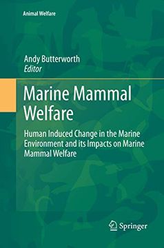 portada Marine Mammal Welfare: Human Induced Change in the Marine Environment and Its Impacts on Marine Mammal Welfare (en Inglés)
