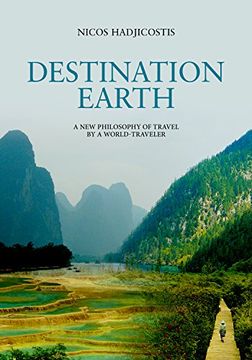 portada Destination Earth: A New Philosophy of Travel by a World-Traveler (en Inglés)