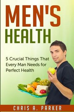 portada Men's Health: 5 Crucial Things That Every Man Needs for Perfect Health (en Inglés)