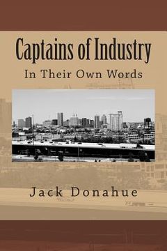 portada Captains of Industry: In Their Own Words (en Inglés)