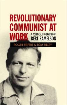 portada revolutionary communist at work: a political biography of bert ramelson (en Inglés)