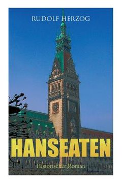 portada Hanseaten (Historischer Roman): Roman der Hamburger Kaufmannswelt