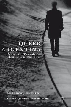 portada Queer Argentina: Movement Towards the Closet in a Global Time (en Inglés)