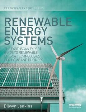 portada Renewable Energy Systems: The Earthscan Expert Guide to Renewable Energy Technologies for Home and Business