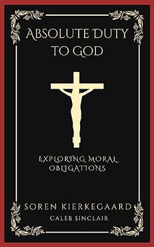 portada Absolute Duty to God: Exploring Moral Obligations (Grapevine Press) (en Inglés)