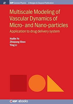 portada Multiscale Modeling of Vascular Dynamics of Micro- and Nano-Particles: Application to Drug Delivery System (Iop Concise Physics) (en Inglés)