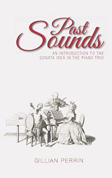 portada Past Sounds: An Introduction to the Sonata Idea in the Piano Trio (en Inglés)
