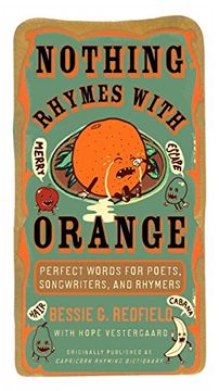 portada Nothing Rhymes With Orange: Perfect Words for Poets, Songwriters, and Rhymers (in English)