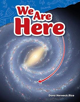 portada Teacher Created Materials - Science Readers: Content and Literacy: We are Here - Grade 4 - Guided Reading Level q 