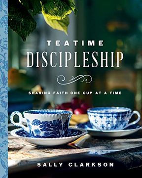 portada Teatime Discipleship: Sharing Faith one cup at a Time (en Inglés)