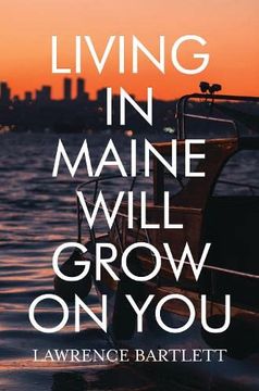portada Living in Maine Will Grow on you (en Inglés)