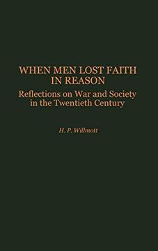 portada When men Lost Faith in Reason: Reflections on war and Society in the Twentieth Century (en Inglés)