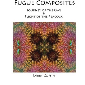 portada Fugue Composites: Journey of the Owl and The Flight of the Peacock