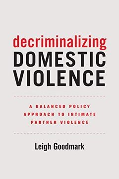 portada Decriminalizing Domestic Violence: A Balanced Policy Approach to Intimate Partner Violence (Gender and Justice) (en Inglés)