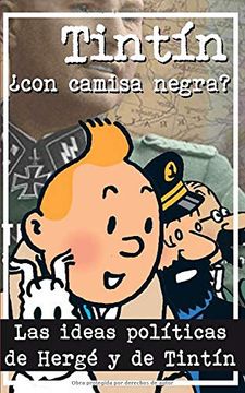 portada Tintín¿ Con Camisa Negra? Las Ideas Políticas de Hergé y de Tintín (in Spanish)