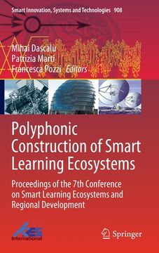 portada Polyphonic Construction of Smart Learning Ecosystems: Proceedings of the 7th Conference on Smart Learning Ecosystems and Regional Development (en Inglés)