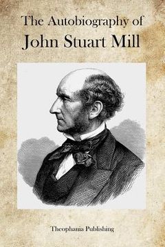 portada The Autobiography of John Stuart Mill (en Inglés)