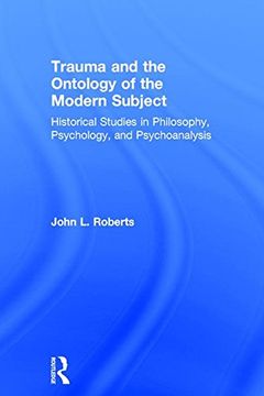 portada Trauma and the Ontology of the Modern Subject: Historical Studies in Philosophy, Psychology, and Psychoanalysis (in English)
