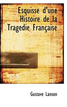portada Esquisse d'une Histoire de la Tragédie Française (French Edition)